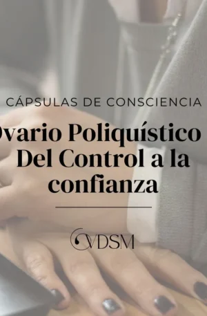 Cápsula de Consciencia Ovario poliquístico + Programa del Control a la confianza
